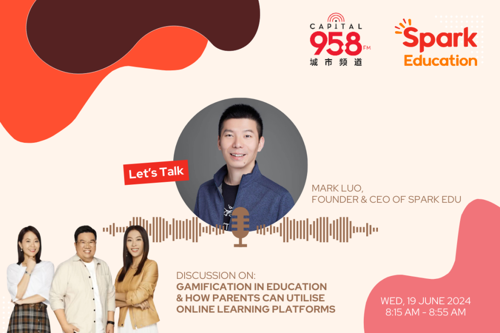 Singapore's Capital 958 FM invited Mr. Mark Luo, Founder and CEO of Spark Education Group, to discuss how parents can use gamification and online learning platforms to keep their children engaged and make learning fun.